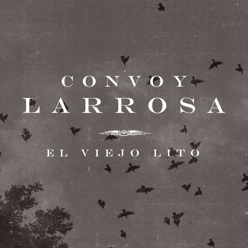 Convoy Larrosa: "El viejo lito"